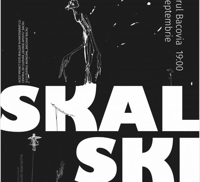 spectacole de dans contemporan „SKALSKI” și „SPAȚIU-SUFLET-SECUNDĂ”, derulate sub egida Universității Naționale de Arte „George Enescu” din Iași @ Centrul de Cultură „George Apostu” Bacău