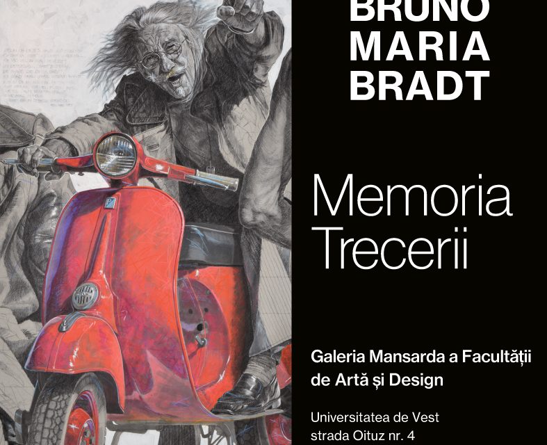 Expoziția retrospectivă Bruno Maria Bradt „Memoria Trecerii” @ Galeria Mansarda a Facultății de Arte și Design – UVT