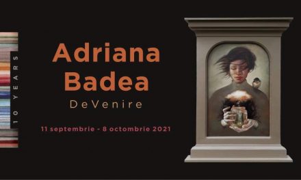 Adriana Badea / Solo Exhibition DeVenire – expoziție aniversară 10 ani Art Yourself Gallery, București