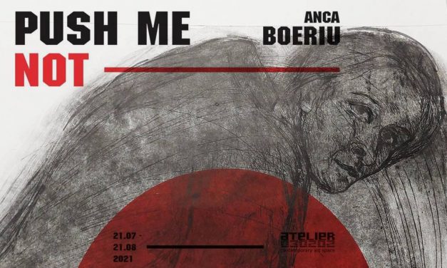 Push Me Not – Anca Boeriu @ ATELIER 030202, 2021