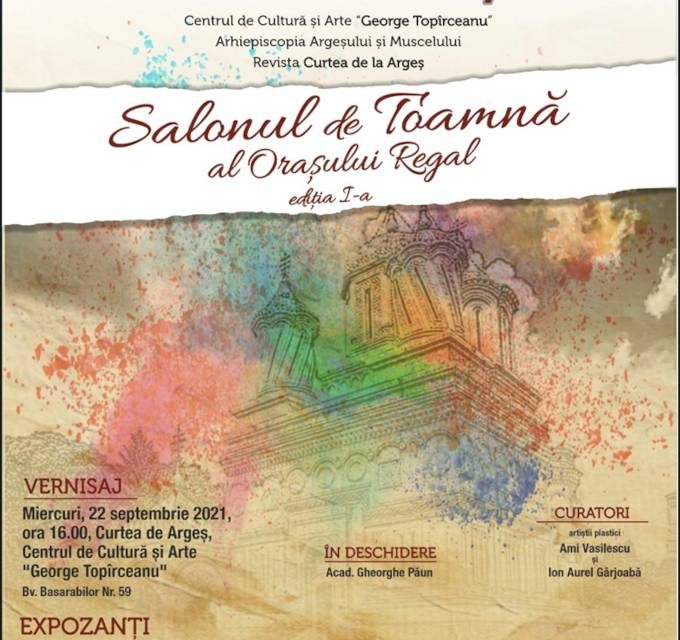SALONUL DE TOAMNĂ AL ORAȘULUI REGAL, Ediția I-a @ Curtea de Argeș