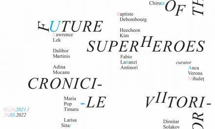 Cronicile viitorilor supereroi @ Kunsthalle Bega