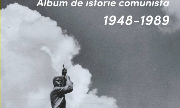Apariție editorială: Călin Hentea „România, album de istorie comunistă, 1948-1989” Editura MEGA, Cluj 2021