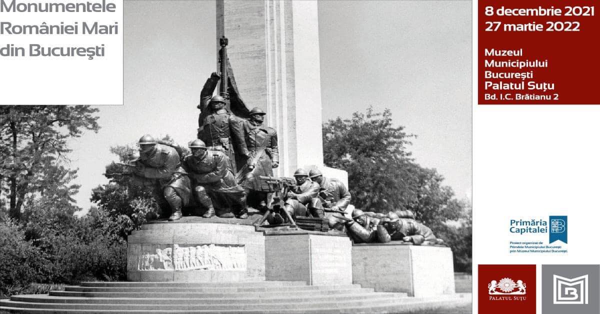 Expoziție „Monumentele României Mari din Bucureşti” @ Muzeul Municipiului Bucureşti – Palatul Suțu