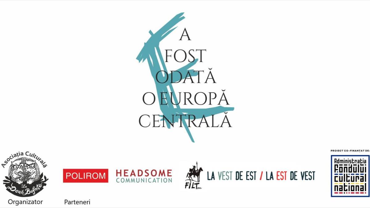 „A fost odată o Europă Centrală” – eveniment pornind de la cea mai importantă cercetare contemporană dedicată literaturii central europene a secolului XX