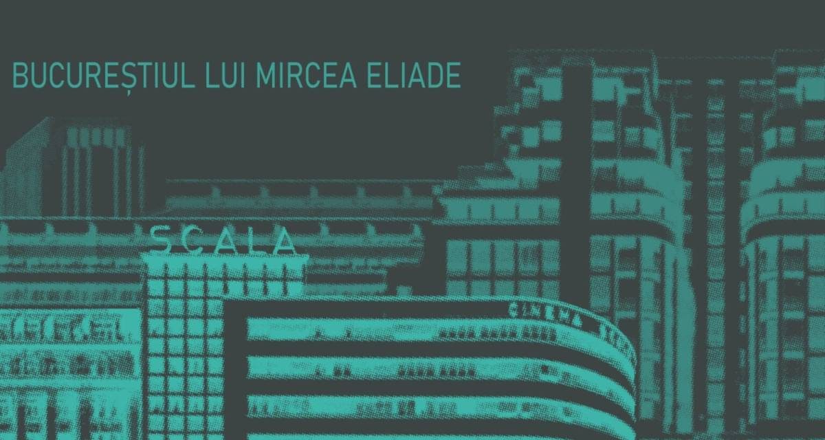 Bucureștiul lui Mircea Eliade. Un film documentar și o expoziție