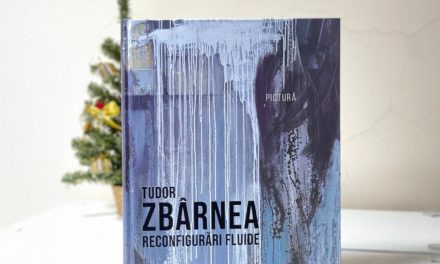 Apariție editorială: Albumul de artă „Tudor ZBÂRNEA. RECONFIGURĂRI FLUIDE. PICTURĂ”, Editura ARC