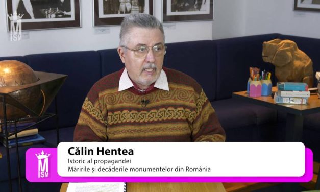 Călin Hentea – Măririle și decăderile monumentelor din România