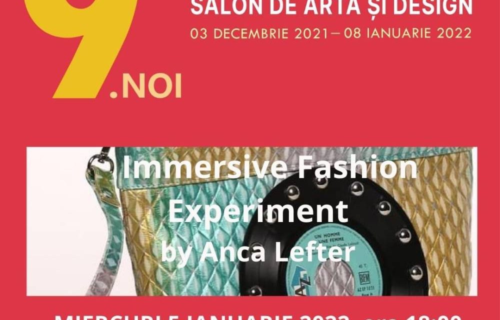 Anca Irina Lefter „Immersive Fashion Experiment” – Un nou eveniment la ANNIVERSAIRE 9.NOI @ Galateca și NeoGalateca, București
