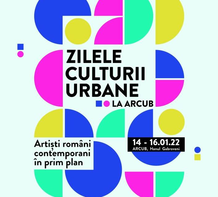 Zilele Culturii Urbane la ARCUB. Artiști români contemporani în prim plan @ ARCUB