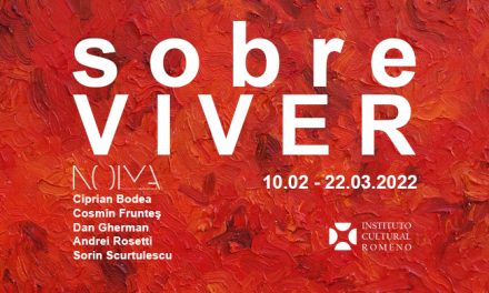 Expoziție NOIMA “sobre VIVER” @ Galeria Institutului Cultural Român de la Lisabona