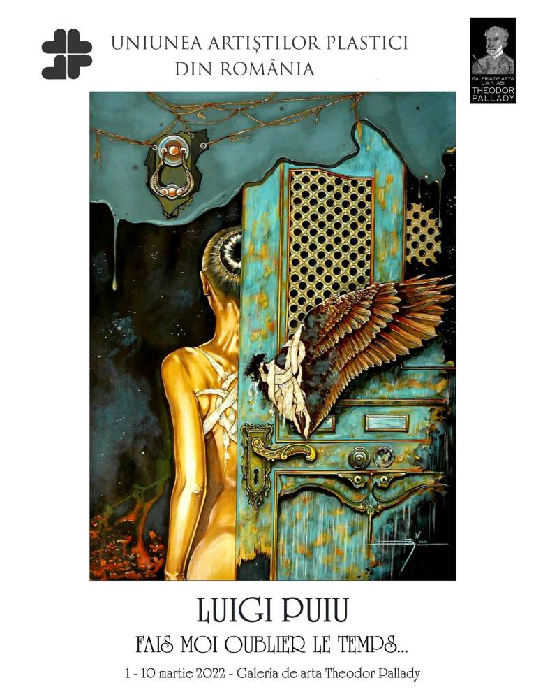Expoziția „FAIS MOI OUBLIER LE TEMPS….” – LUIGI PUIU @ Galeria de Artă „Th. Pallady”, Iași