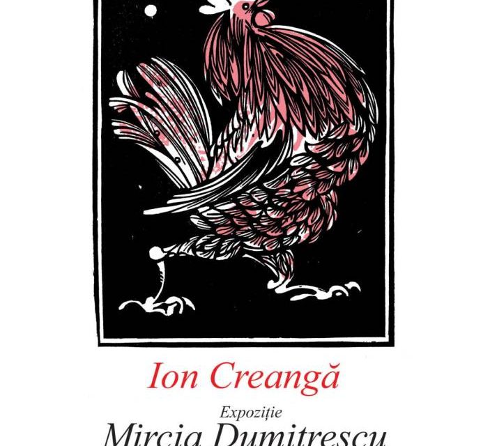 „Ion Creangă” – Expoziția artistului Mircia Dumitrescu @ Muzeul Național al Literaturii Române