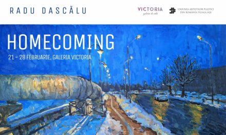 Expoziție Radu Dascălu “Homecoming” @ Galeria de Artă ”Victoria”, Iași