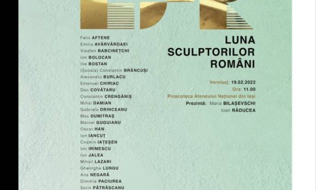 „Luna sculptorilor Români – ediția a II-a” @ Pinacoteca Ateneului Național din Iași