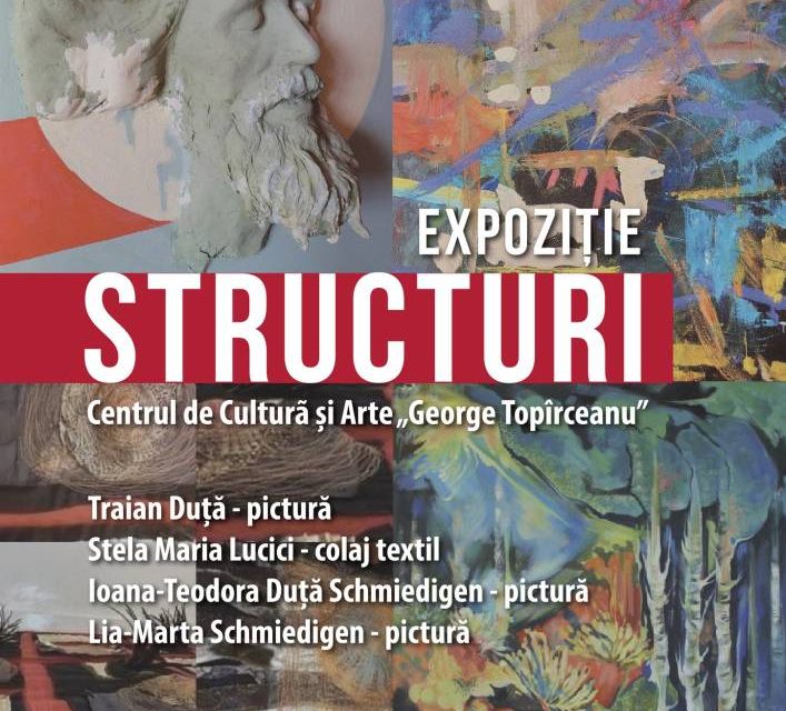 Expoziția ”STRUCTURI”, Traian Duță, Ioana-Teodora Duță-Schmiedigen și Lia Marta Schmiedigen @ Centrul de Cultură și Arte ”George Topîrceanu”, Curtea de Argeș