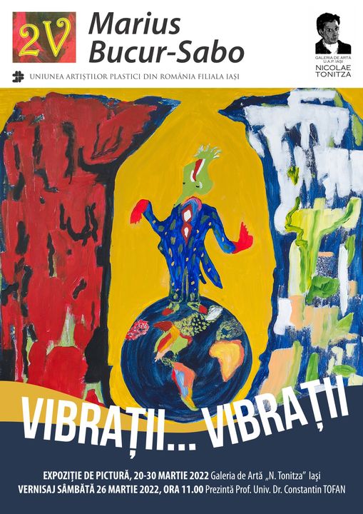 Expoziție de pictură – „VIBRAȚII….VIBRAȚII” – Marius Bucur-Sabo @ Galeria de artă „N. Tonitza”, Iași