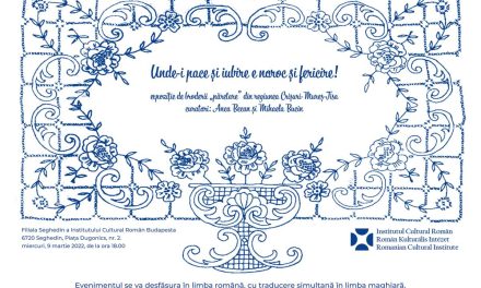 „Unde-i pace și iubire e noroc și fericire!” @ Filiala Seghedin a ICR Budapesta