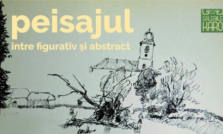 „Peisajul între figurativ şi abstract” – Galeriile Karo