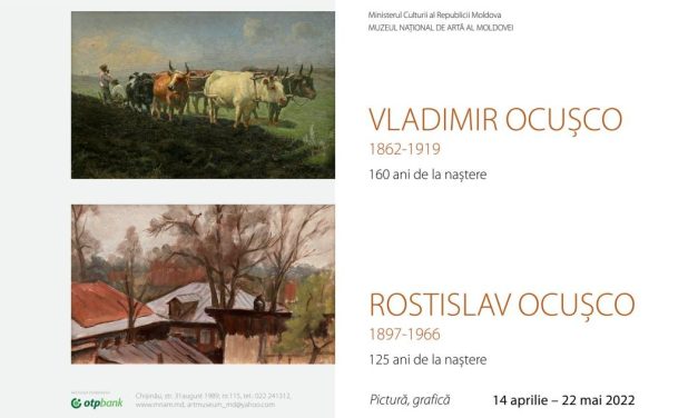 Expoziția aniversară „Vladimir Ocușco – 160 ani de la naștere și Rostislav Ocușco – 125 ani de la naștere” @ Muzeul Național de Artă al Moldovei