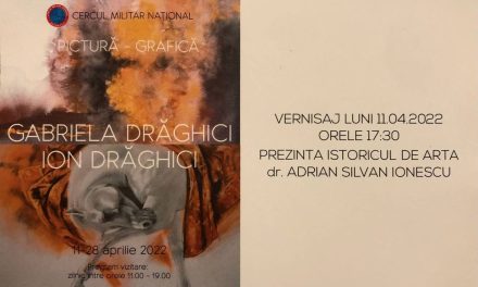 Expoziție Gabriela & Ion Drăghici @ Galeria Artelor, Cercul Militar Național