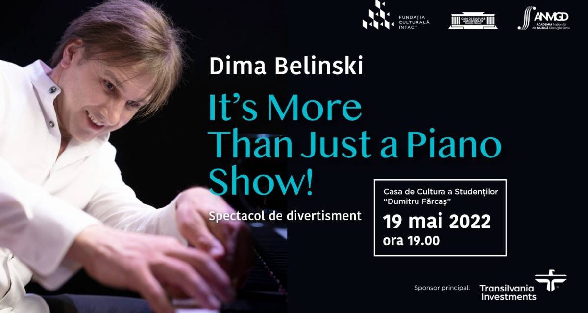 “It’s More Than Just a Piano Show!” – Dima Belinski & invitații @ Cluj-Napoca