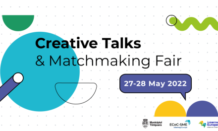 Creative Talks and Matchmaking Fair de la Timișoara