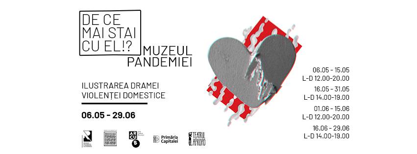 Muzeul Pandemiei – Lansare expoziție „De ce mai stai cu el!?” @ ARCUB, Hanul Gabroveni