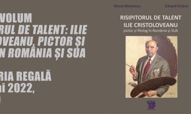 Lansarea volumului „Risipitorul de talent: Ilie Cristoloveanu, pictor și filolog în România și SUA” @ Muzeul Național de Artă al României