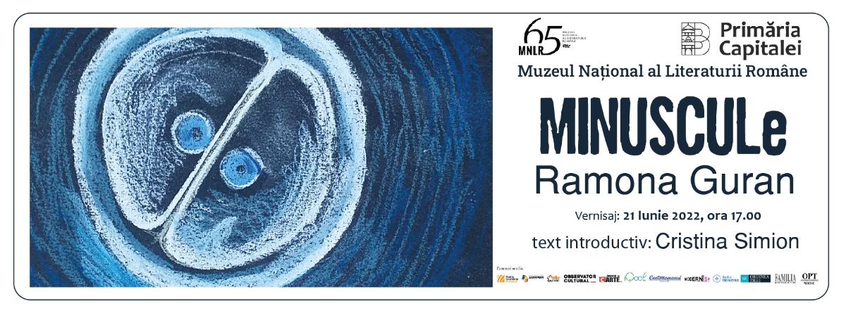 Expoziție Ramona Guran „MINUSCULe, povestea artistică a Spațiului Mic” @ Muzeul Național al Literaturii Române