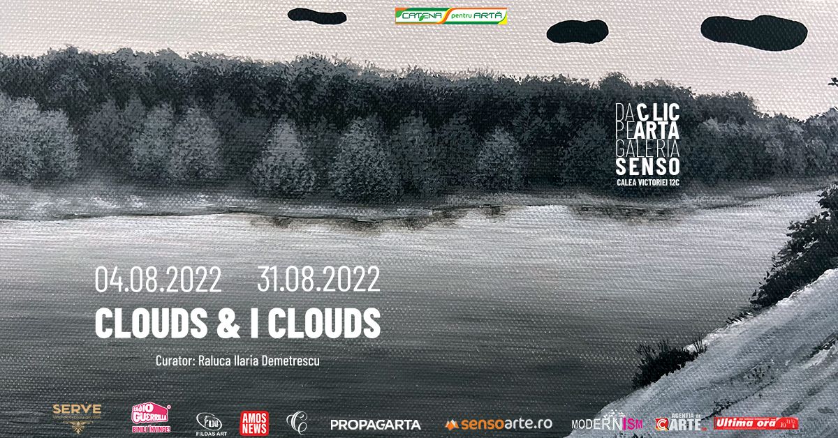 Expoziția „Clouds & I Clouds” @ Galeria Senso, București