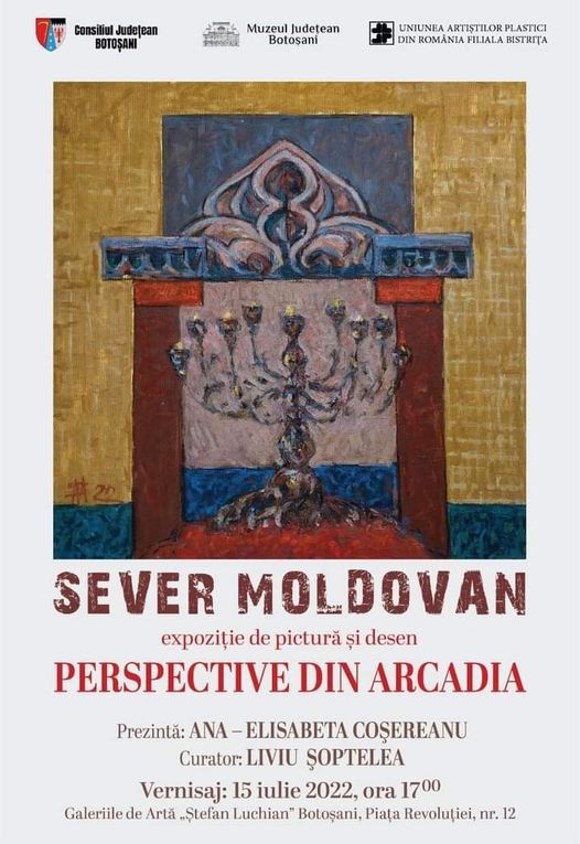 Expoziție Sever Moldovan „Perspective din Arcadia” @ Galeriile de Artă „Ștefan Luchian”, Botoșani