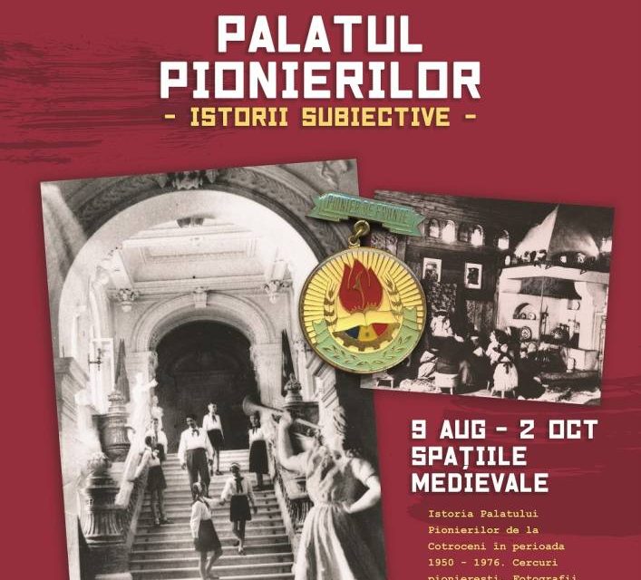 Expoziția „Palatul Pionierilor – Istorii Subiective”, la Muzeul Național Cotroceni