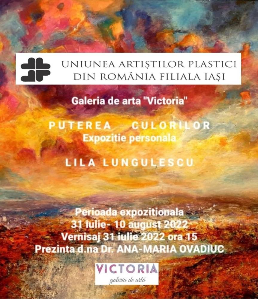 Expoziție de pictură „PUTEREA CULORILOR”- Lila Lungulesc @ Galeria de Artă „VICTORIA”, Iași