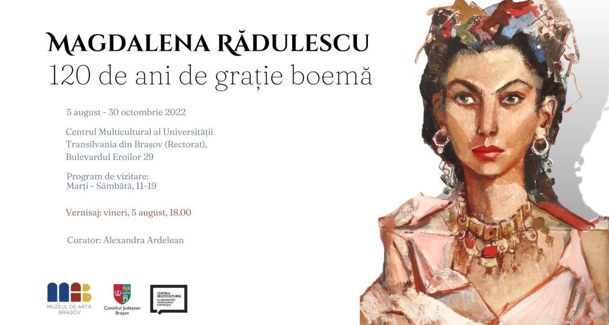 „Magdalena Rădulescu. 120 de ani de grație boemă” @ Centrul Multicultural al Universității Transilvania din Brașov