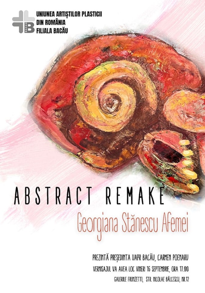 Expoziție Georgiana Stănescu Afemei „Abstract Remake” @ Galeria Frunzetti UAPR Bacău