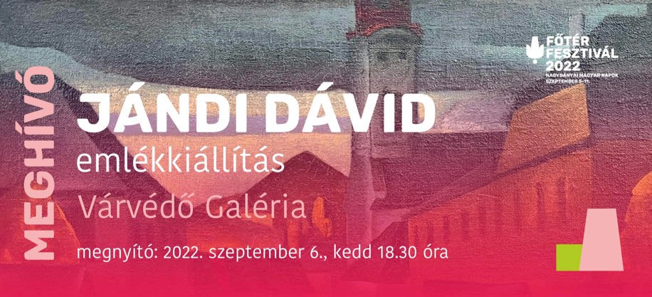 Expoziție memorială Jándi Dávid la Galeria Várvédő, Baia Mare