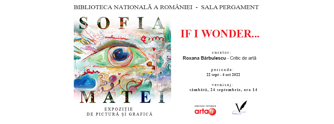 Expoziție Sofia Matei „If I Wonder” @ Biblioteca Națională a României