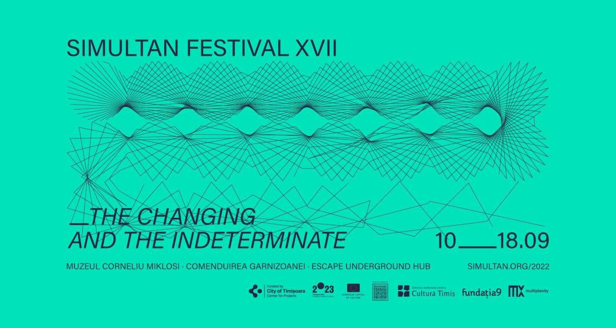 SIMULTAN Festival 2022 – The Changing and the Indeterminate