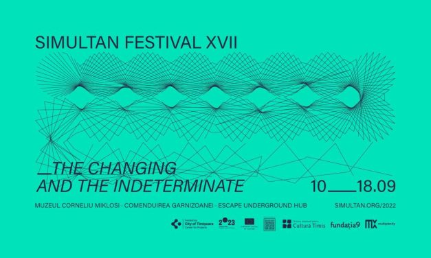 SIMULTAN Festival 2022 – The Changing and the Indeterminate