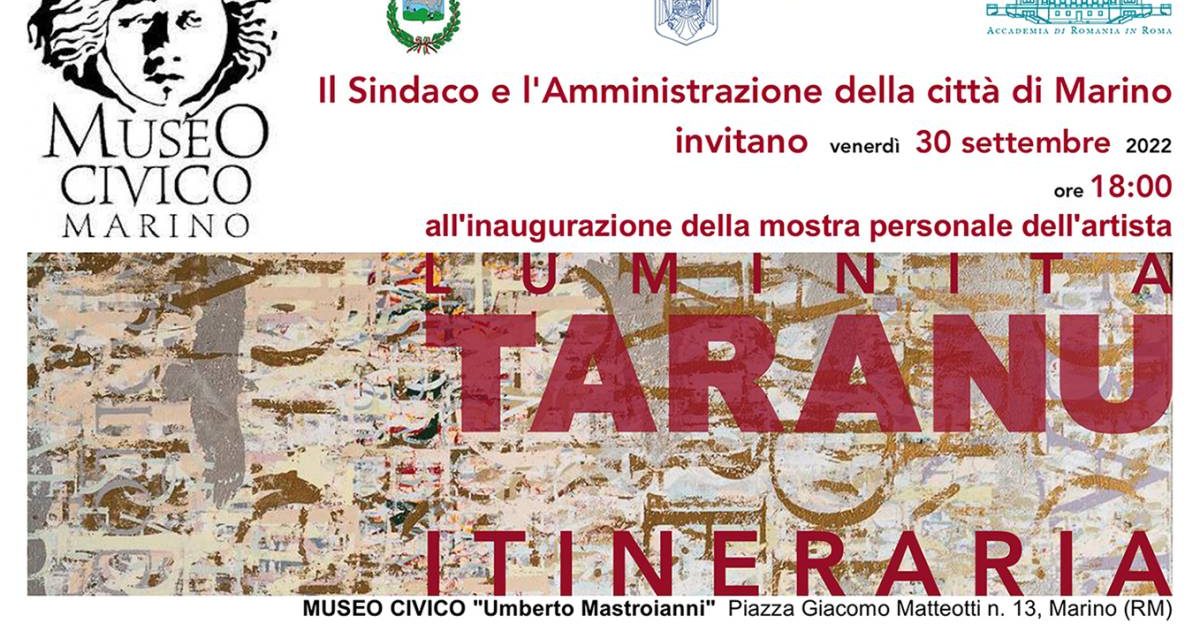 Expoziție personală Luminiţa Țăranu „ITINERARIA” la Muzeul Civic Umberto Mastroianni din Marino 