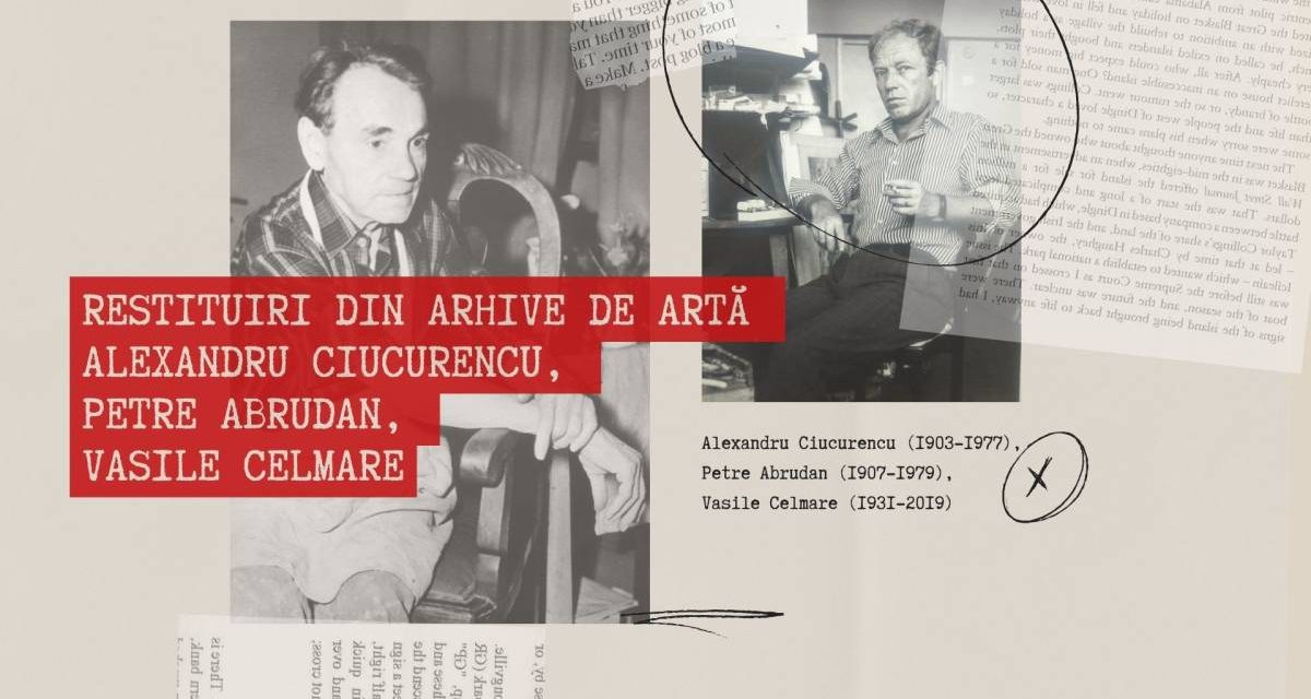 Alexandru Ciucurencu – mărturii inedite, restituiri din arhive de artă