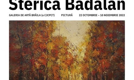 Expoziţia Sterică Bădălan la Galeriile de Artă Brăila