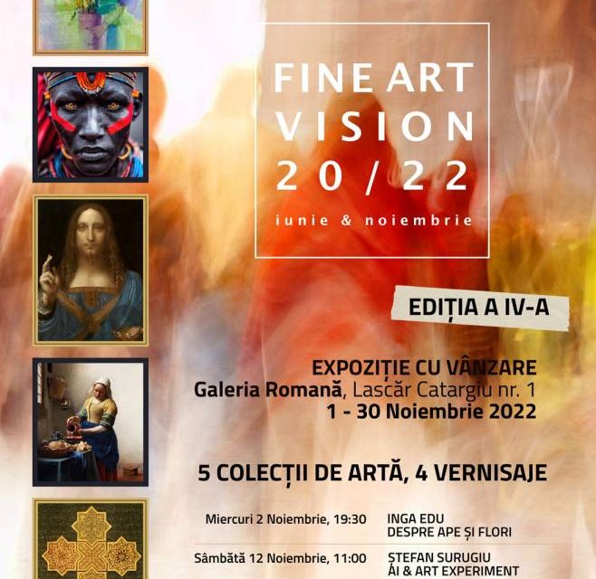 FINE ART VISION NOIEMBRIE 20 / 22 @ Galeria Romană, București