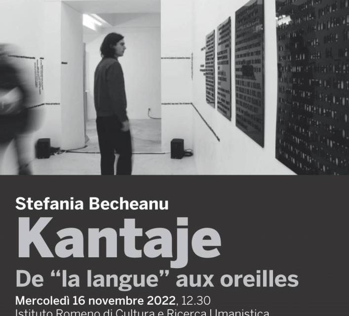 Expoziție Ștefania Becheanu „Kantaje. De “la langue” aux oreillesˮ @ Institutul Român de Cultură și Cercetare Umanistică de la Veneția