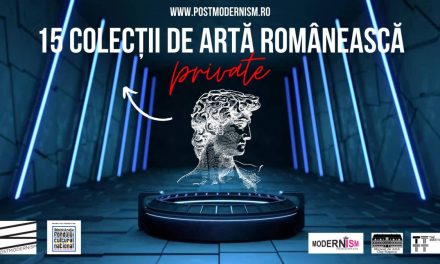 Colecții private de artă românească – un proiect de cercetare și educație @ PostModernism Museum