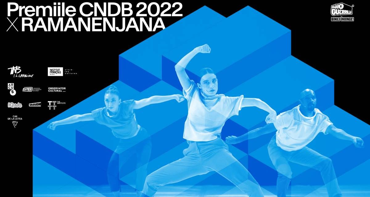 Premiile CNDB 2022 x Ramanenjana pe scena TNB