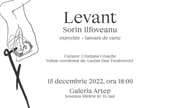 Sorin Ilfoveanu prezintă o expoziție-poveste „LEVANT” la Galeria Artep din Iași