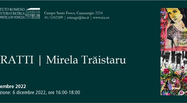 Expoziție Mirela Trăistaru „RITRATTI” @ Institutul Român de Cultură și Cercetare Umanistică de la Veneția