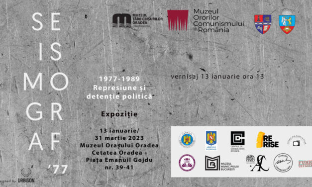 SEISMOGRAF  ’77 – Represiune și detenție politică 1977 – 1989 @ Muzeul Țării Crișurilor Oradea